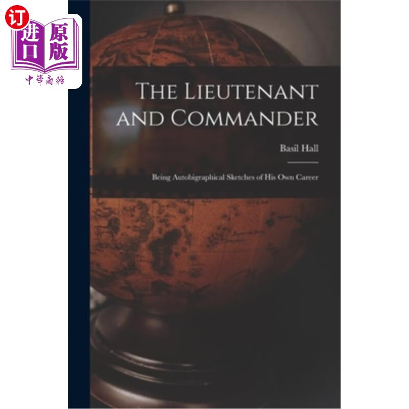 海外直订the lieutenant and commander: being autobigraphical