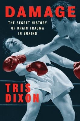 预订damage: the history of brain trauma in boxing