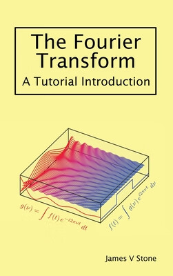 预订 The Fourier Transform: A Tutorial Introduction