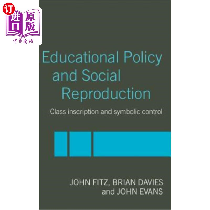 海外直订Education Policy and Social Reproduction: Class Inscription & Symbolic 教育政策与社会再生产：阶级铭文与符号控制
