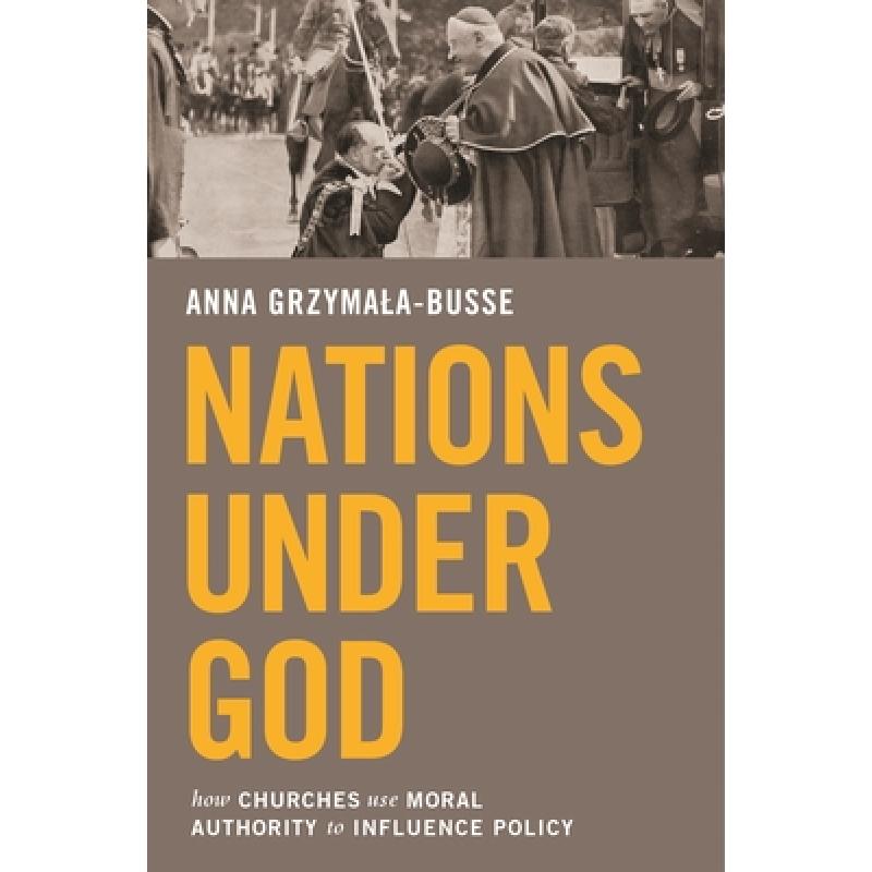 现货 Nations Under God: How Churches Use Moral Au...