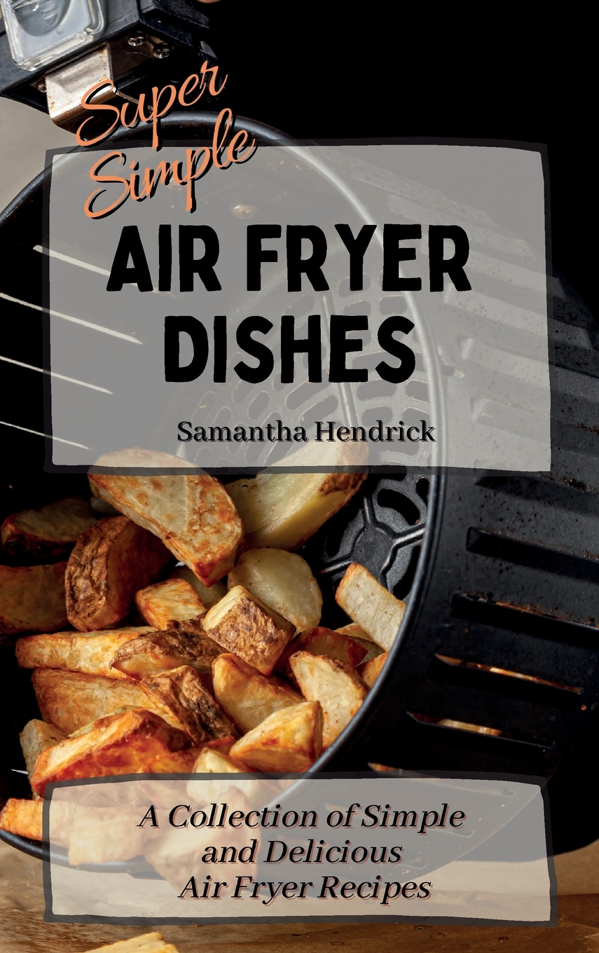 【预售 按需印刷】super simple air fryer dishes