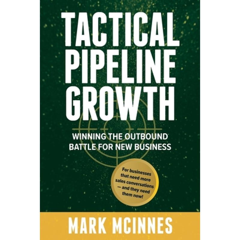 预订 Tactical Pipeline Growth: Winning the outbou...