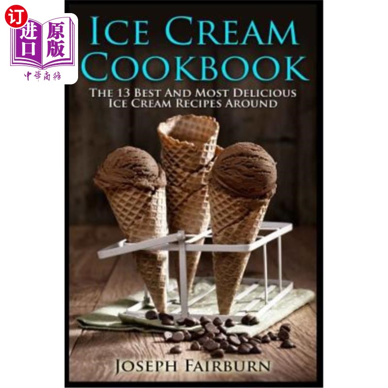 海外直订ice cream cookbook: the 13 best and most delicious ice