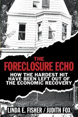 预订the foreclosure echo: how the hardest hit have b