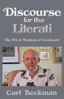 预订discourse for the literati: the wit & wisdom of graybeard