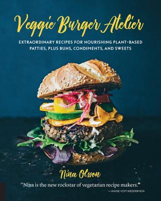 预订veggie burger atelier: extraordinary recipes for