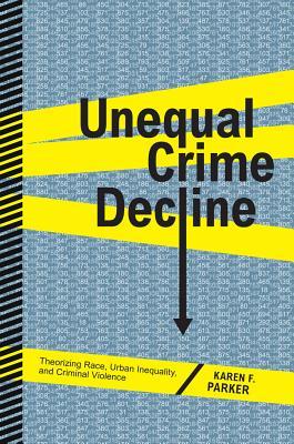 预订unequal crime decline: theorizing race, urban inequality