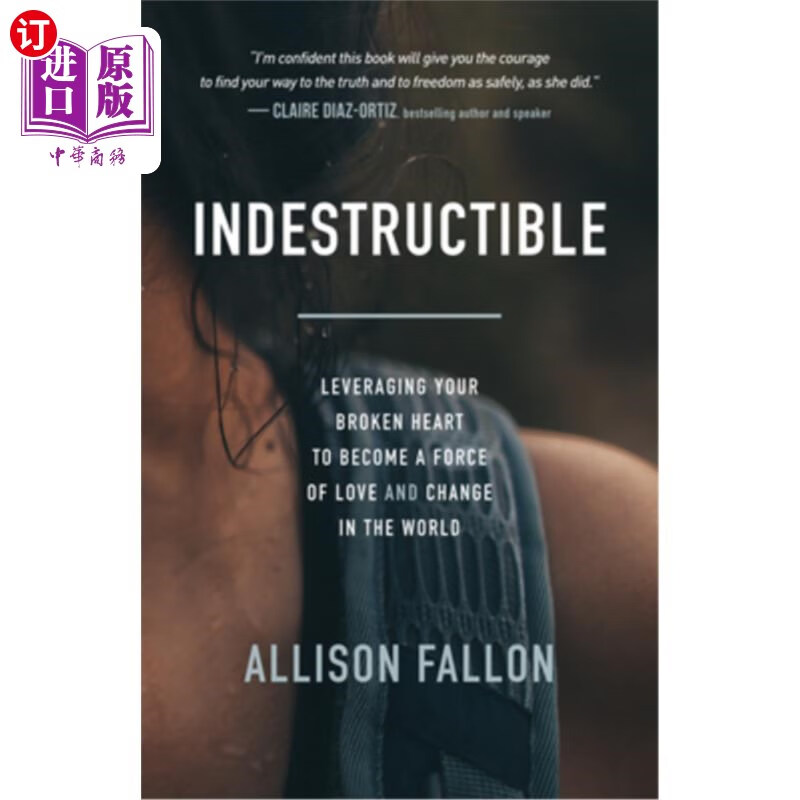海外直订indestructible: leveraging your broken heart to become a