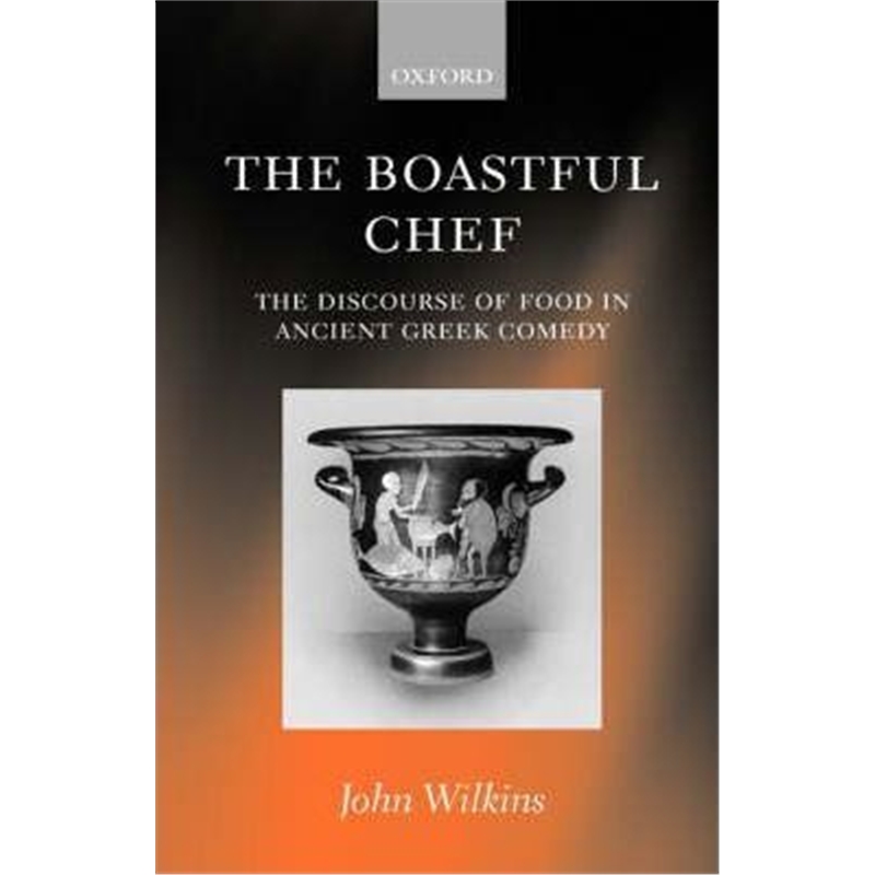 预订the boastful chef:the discourse of food in ancie