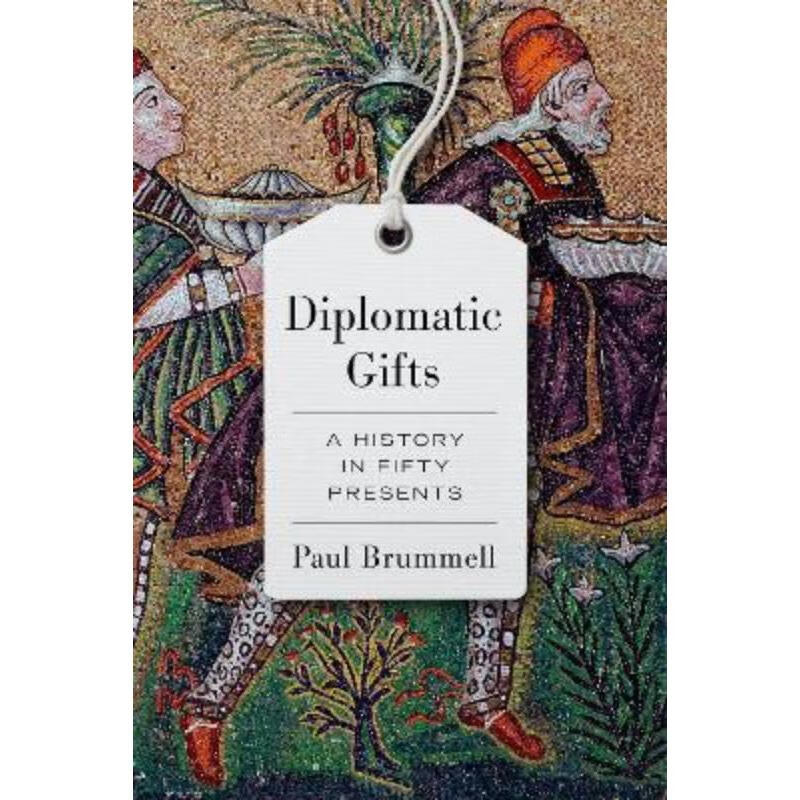 预订diplomatic gifts:a history in fifty presents