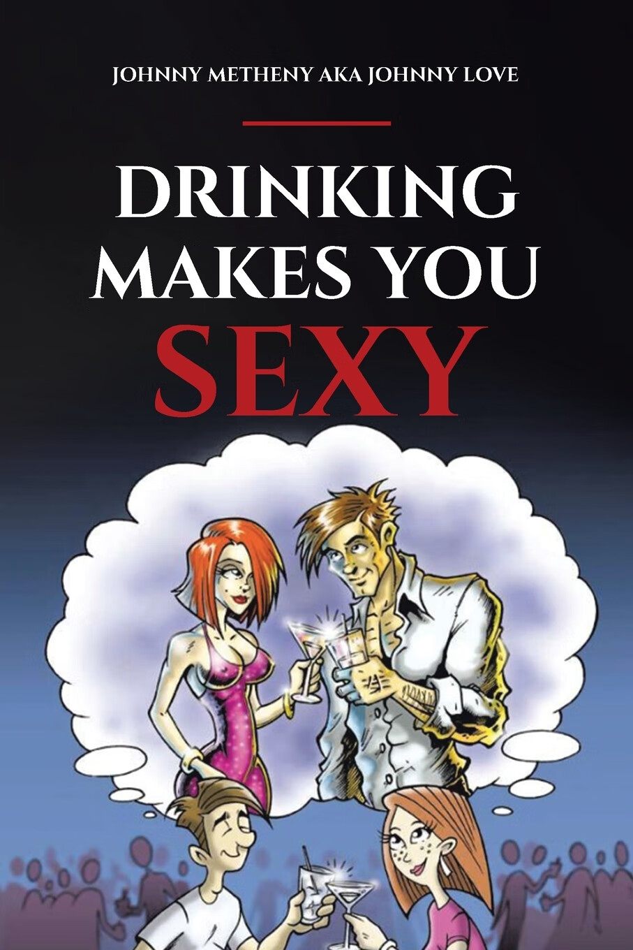 【预售 按需印刷】drinking makes you sexy
