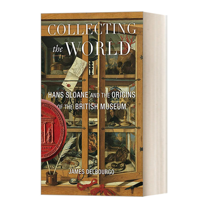 collecting the world 英文原版 收藏世界 汉斯·斯隆与大英博物馆的