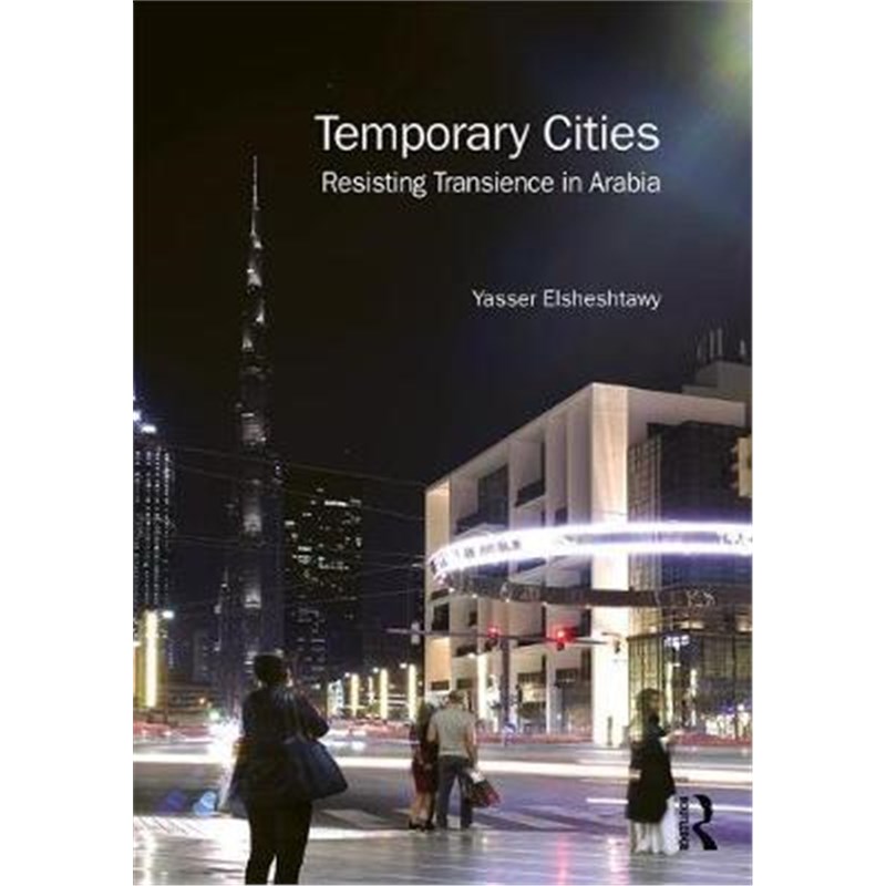 预订temporary cities:resisting transience in arabia