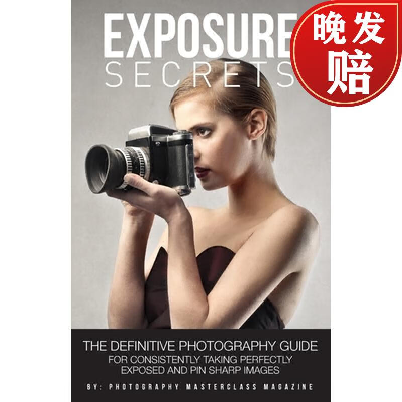 secrets: the definitive photography guide for consistently