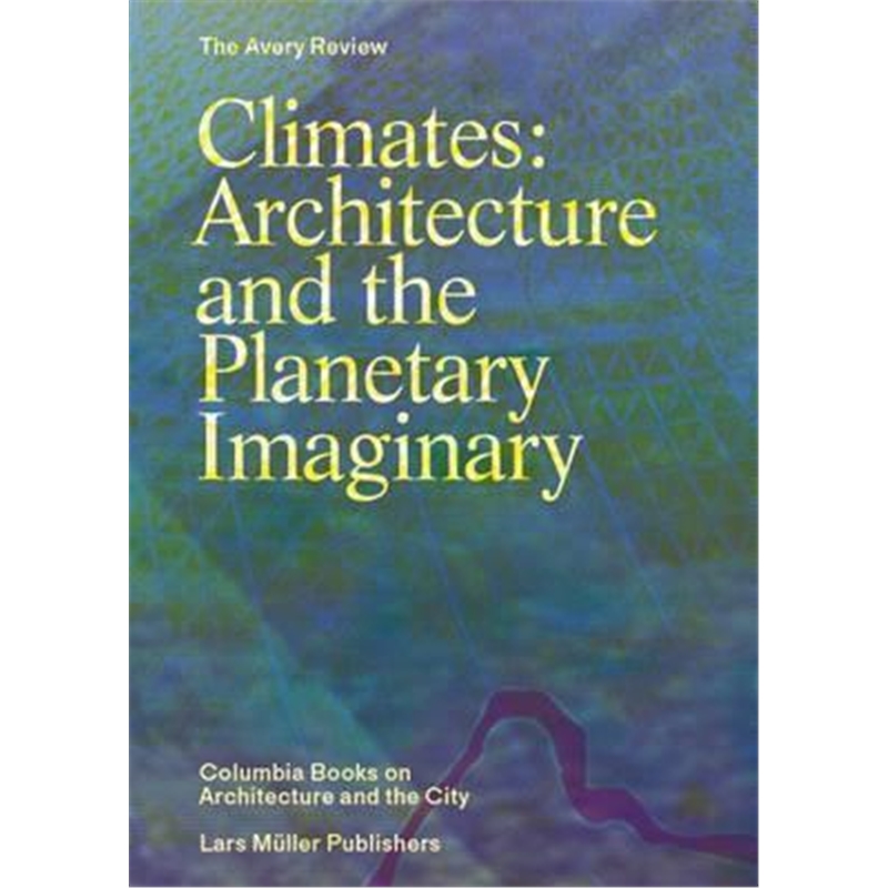 预订climates: architecture and the planetary imagina