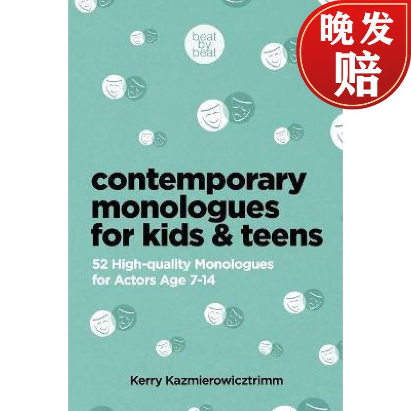 【4周达】contemporary monologues for kids & teens: 52 high