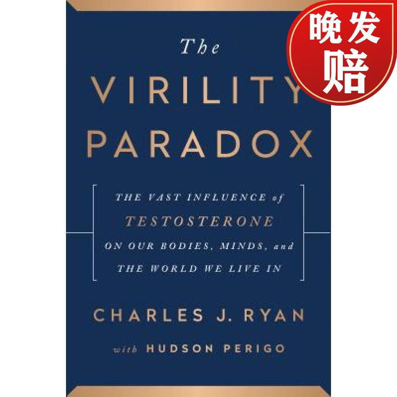 【4周达】virility paradox: the vast influence of testosterone on