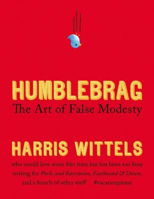 预订humblebrag: the art of false modesty