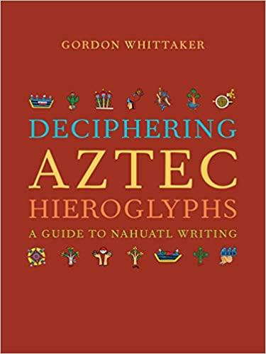 预订deciphering aztec hieroglyphs: a guide to nahuatl writing
