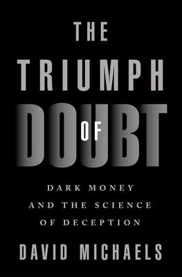预订the triumph of doubt: dark money and the science