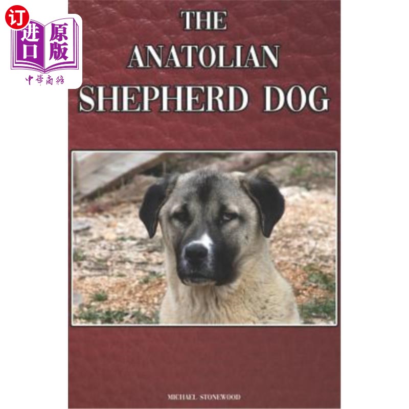 海外直订the anatolian shepherd dog: a complete and comprehensive