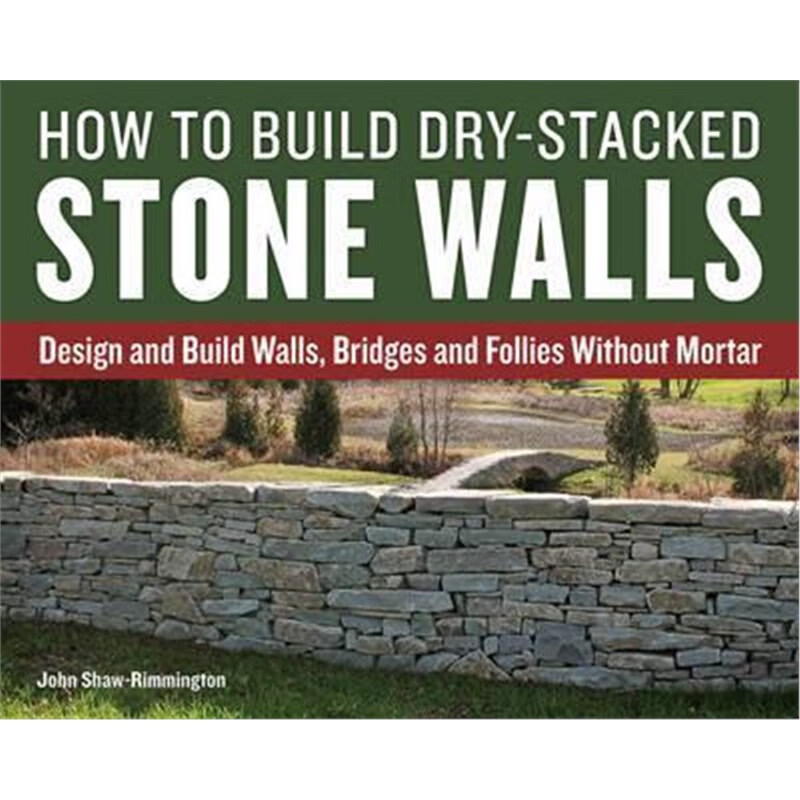 预订how to build dry-stacked stone walls