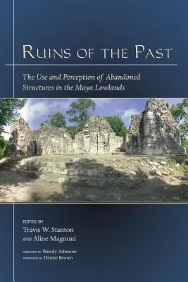 use and perception of abandoned structures in the maya lowlands