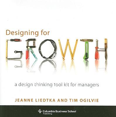 英文预定 Designing for Growth: A Design Thinking Tool Kit for Managers