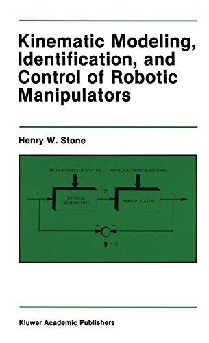 预订 kinematic modeling, identification, and control of robotic