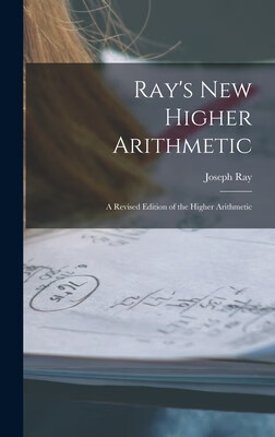预订 Ray’s New Higher Arithmetic: a Revised Edition of the Higher Arithmetic