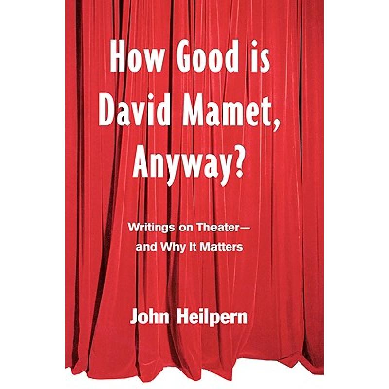 预订 How Good is David Mamet, Anyway? : Writings ...