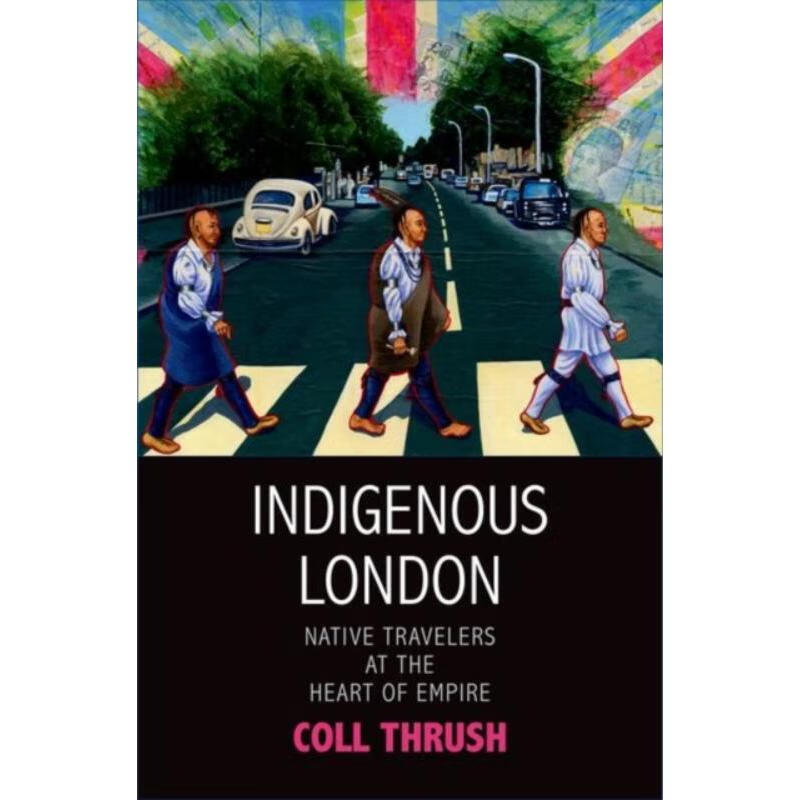 预订indigenous london:native travelers at the heart of empire