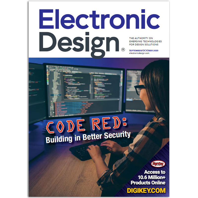 【单期可选】Electronic Design 电子产品设计杂志 2020/21/22年月合刊 2020年9/10月合刊