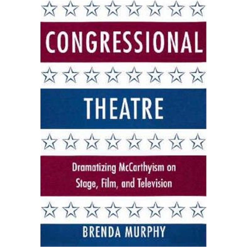 预订congressional theatre:dramatizing mccarthyism on stage, film