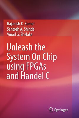 预订 Unleash the System On Chip using FPGAs and Handel C