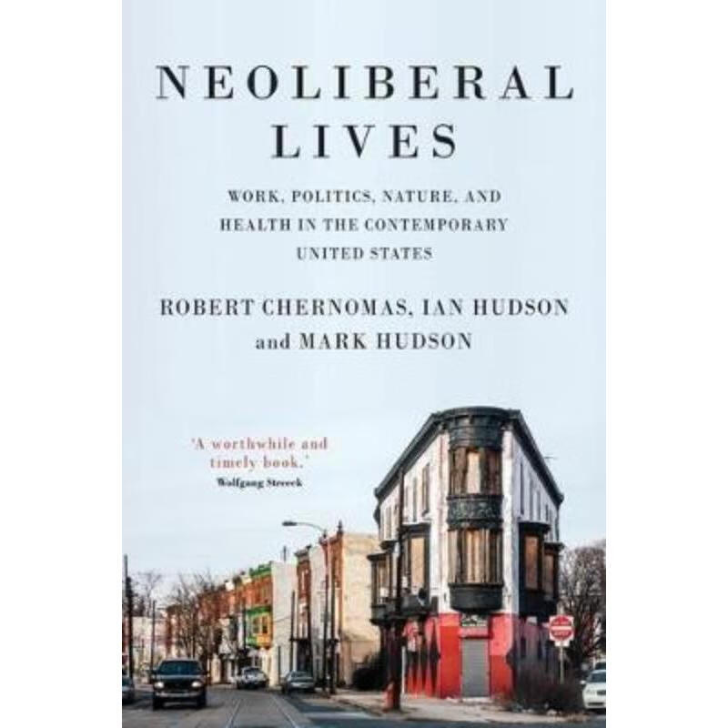 预订neoliberal lives:work, politics, nature, and health in the
