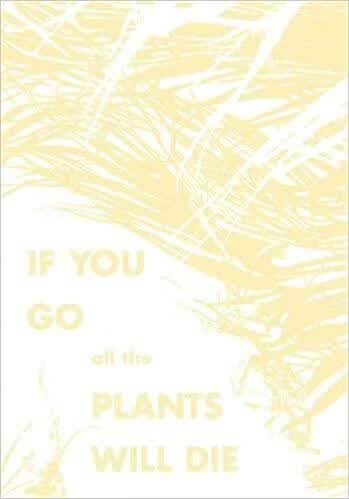 预订If You Go, All the Plants Will Die