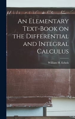 预订 An Elementary Text-book on the Differential and Integral Calculus