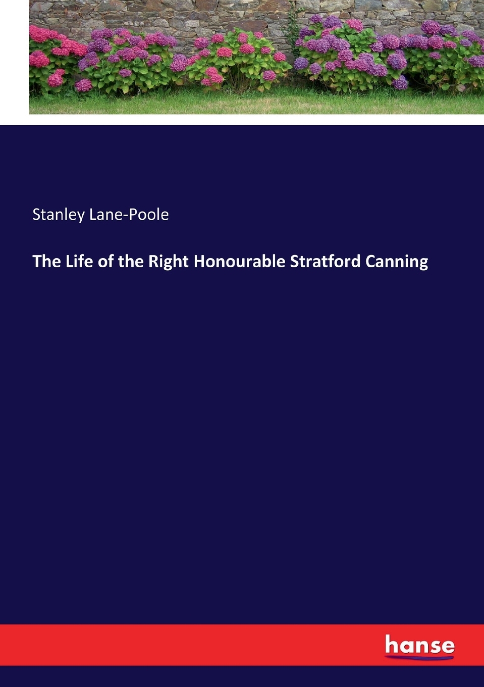 预售 按需印刷the life of the right honourable stratford canning