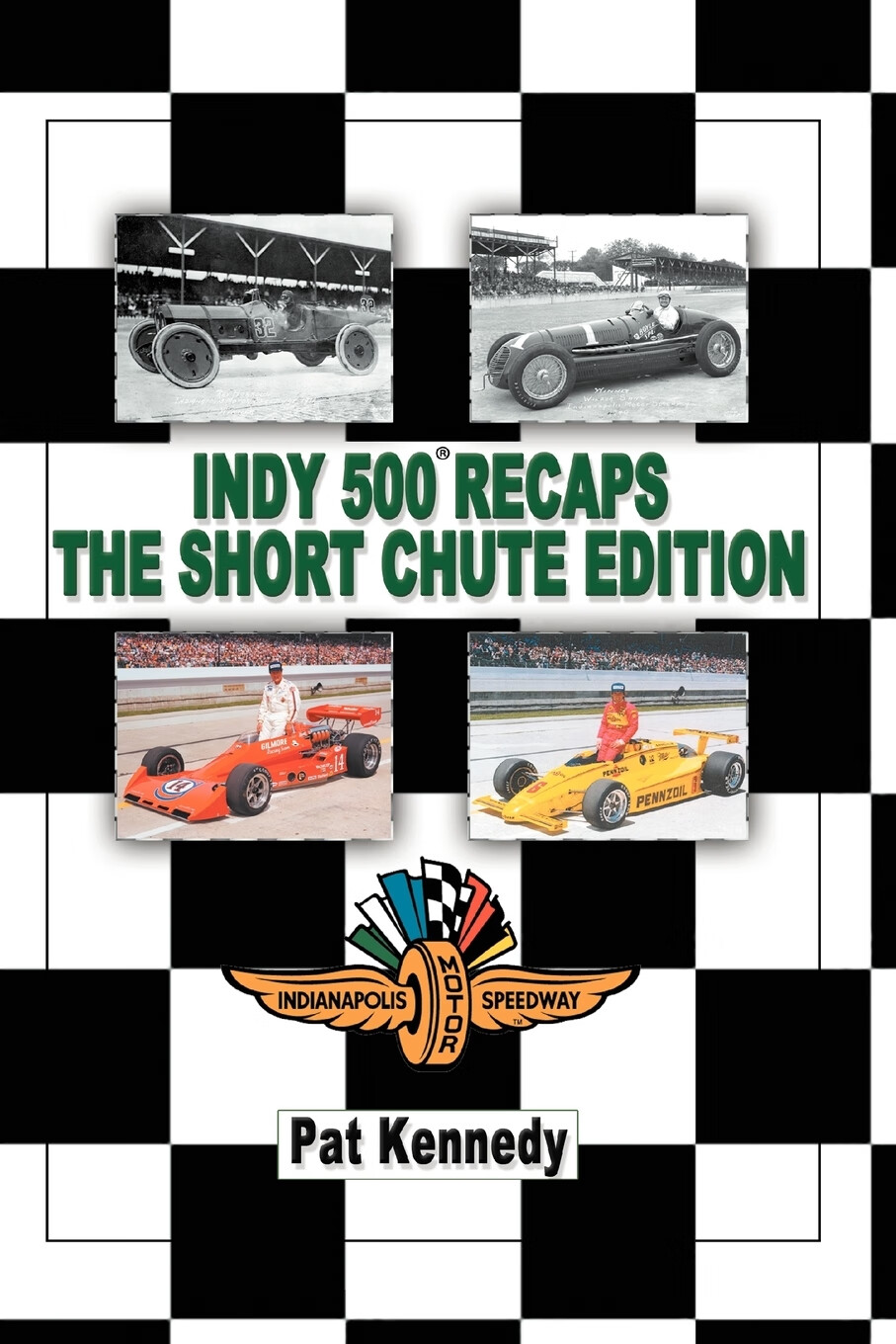 【预售 按需印刷】indy 500 recaps the short chute edition