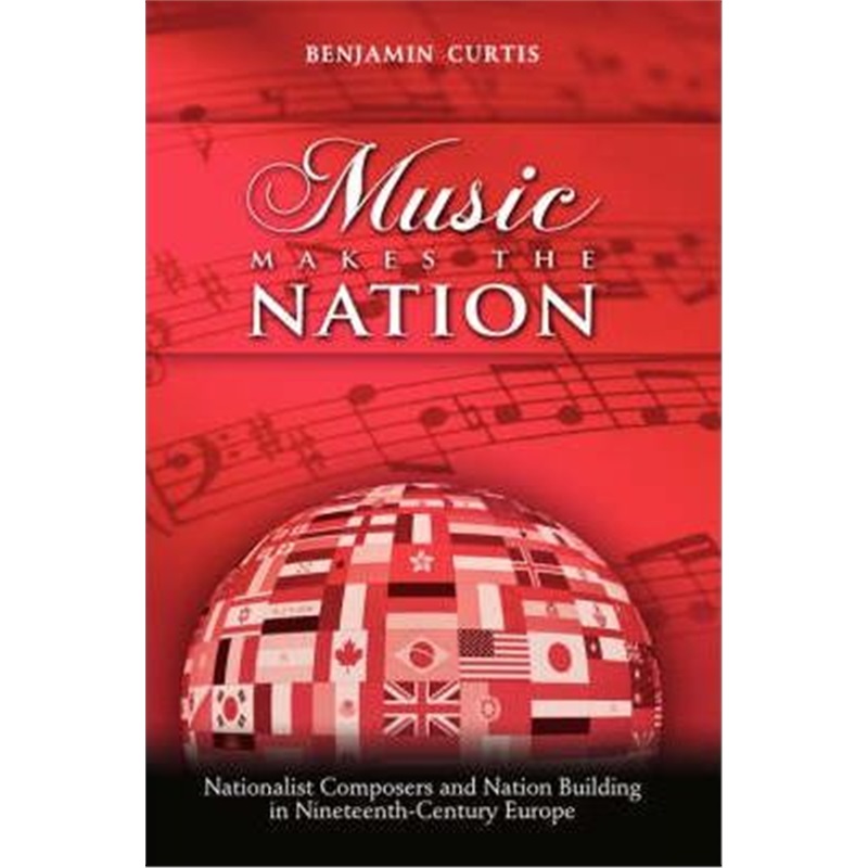 预订music makes the nation:nationalist composers and nation buil