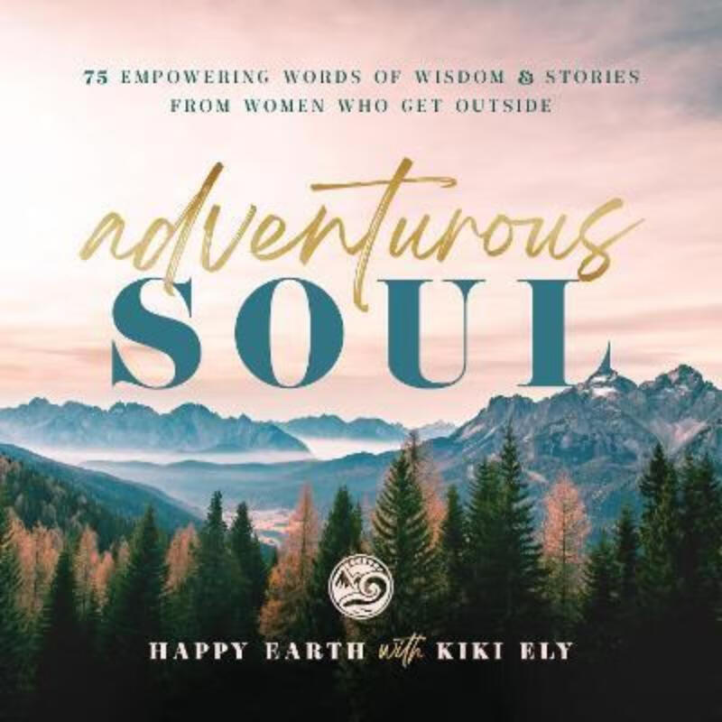 预订adventurous soul:empowering words of wisdom & stories from
