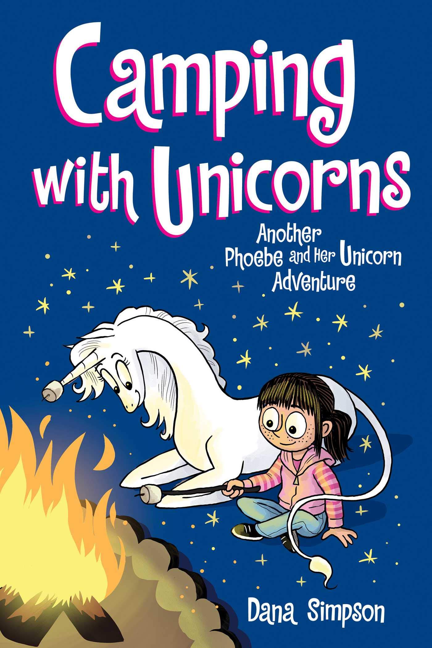 Camping with Unicorns (Phoebe and Her