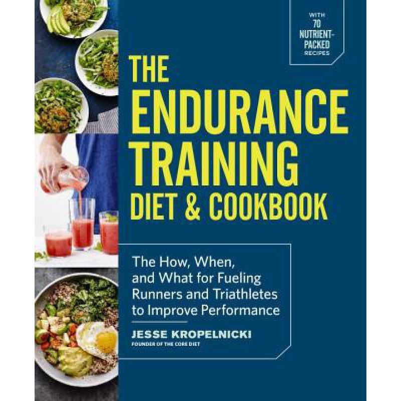 the endurance training diet & cookbook: the . 英文原版