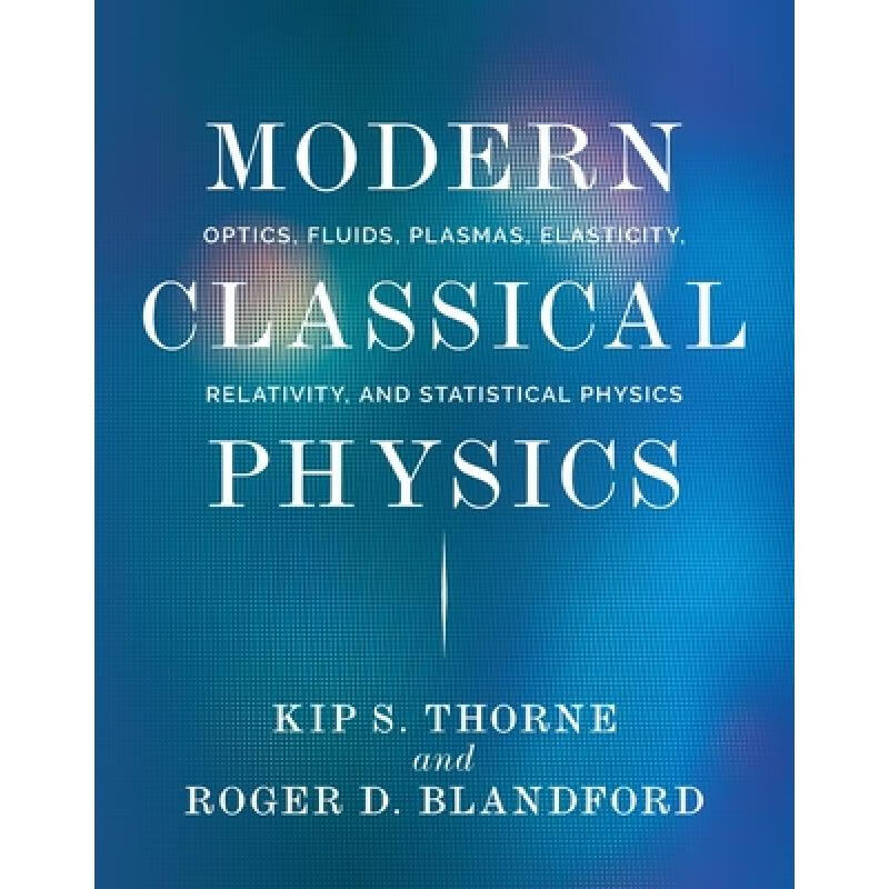 现货 现代经典物理学 Modern Classical Physics: Optics, Fl...