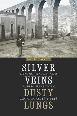 预订Silver Veins, Dusty Lungs: Mining, Water, and Pu