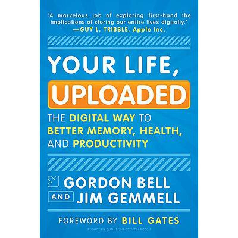 your life, uploaded: the digital way to bett. 英文原版