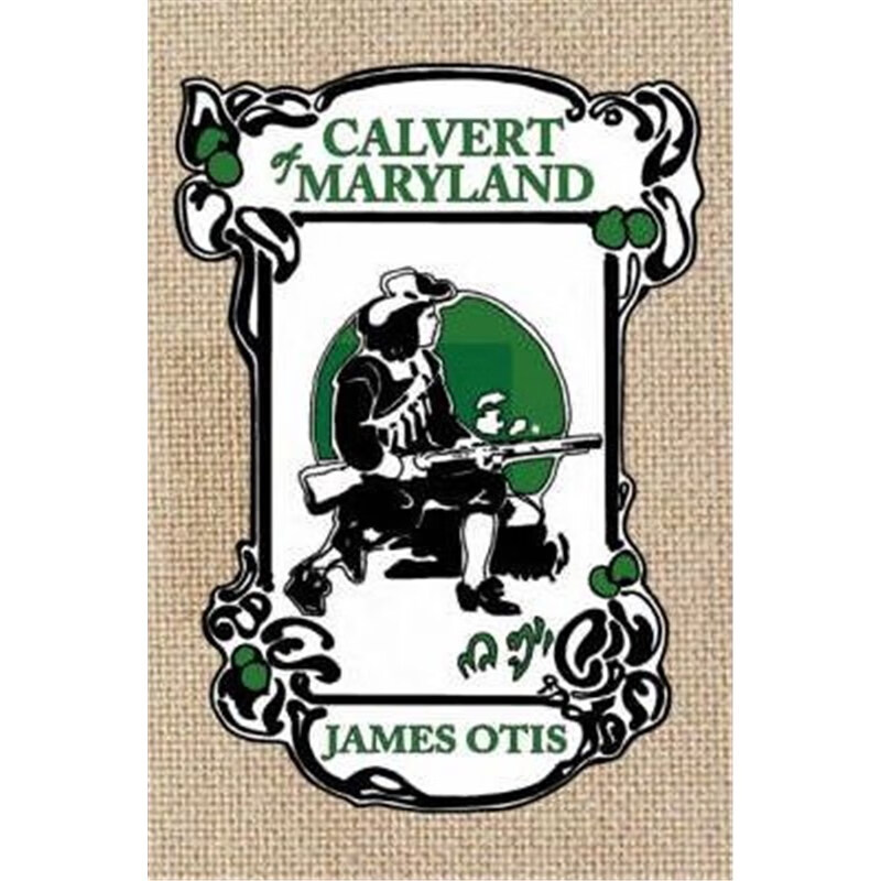 预订calvert of maryland:a story of lord baltimores colony
