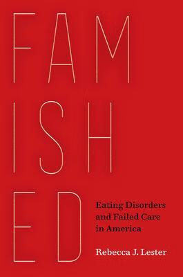 预订famished: eating disorders and failed care in america